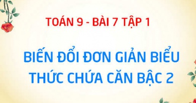Biến đổi đơn giản căn thức bậc hai: Cách trục căn thức ở mẫu, Cách khử mẫu của biểu thức lấy căn - Toán 9 bài 7